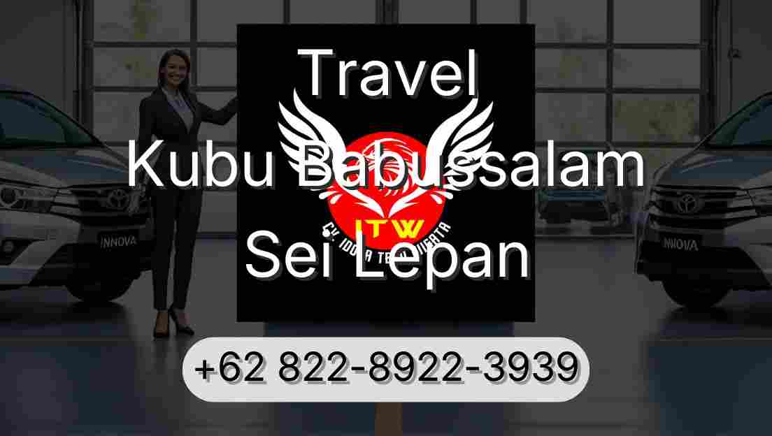 Travel Kubu Babussalam Sei Lepan