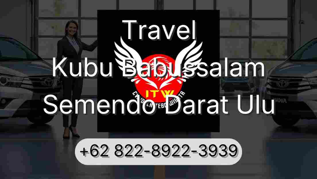 Travel Kubu Babussalam Semendo Darat Ulu