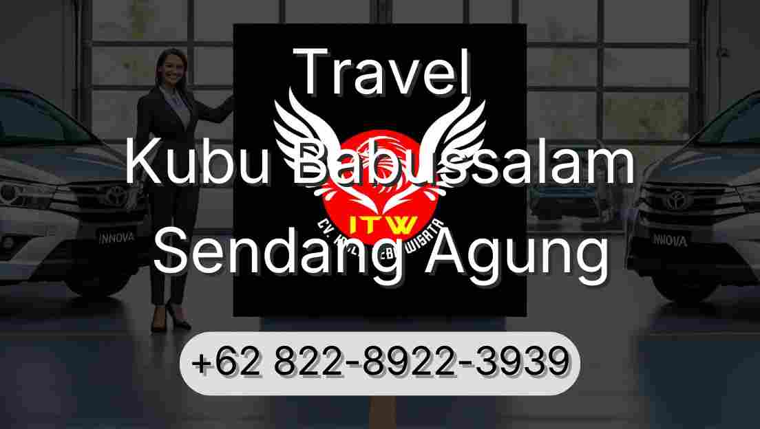 Travel Kubu Babussalam Sendang Agung