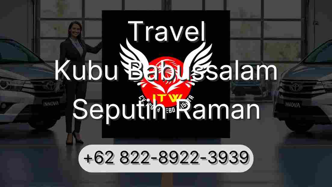 Travel Kubu Babussalam Seputih Raman