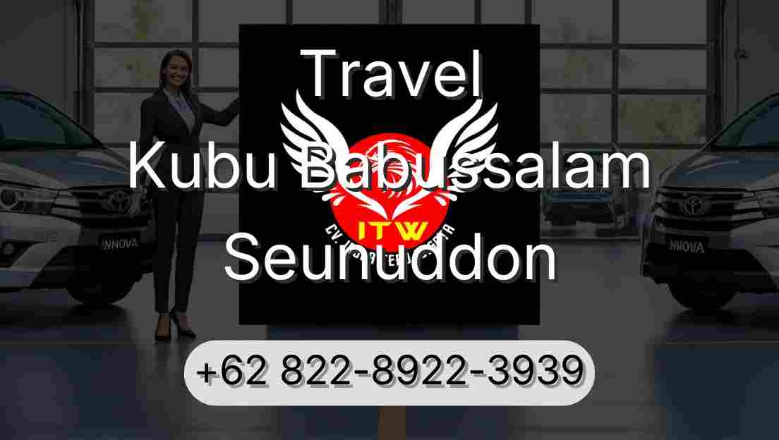 Travel Kubu Babussalam Seunuddon