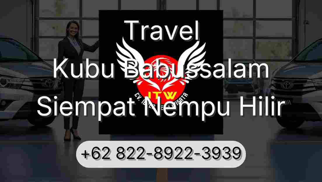 Travel Kubu Babussalam Siempat Nempu Hilir