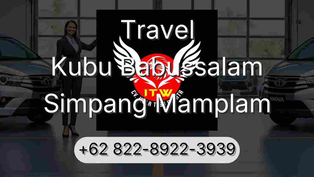 Travel Kubu Babussalam Simpang Mamplam