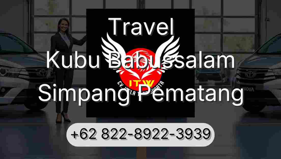 Travel Kubu Babussalam Simpang Pematang