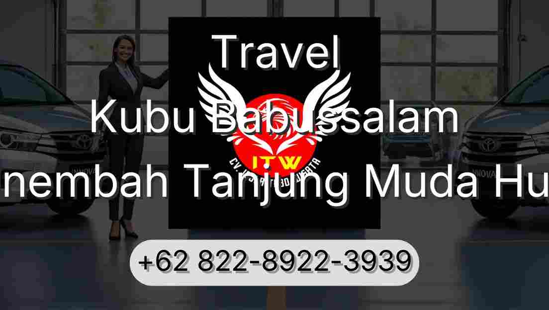 Travel Kubu Babussalam Sinembah Tanjung Muda Hulu