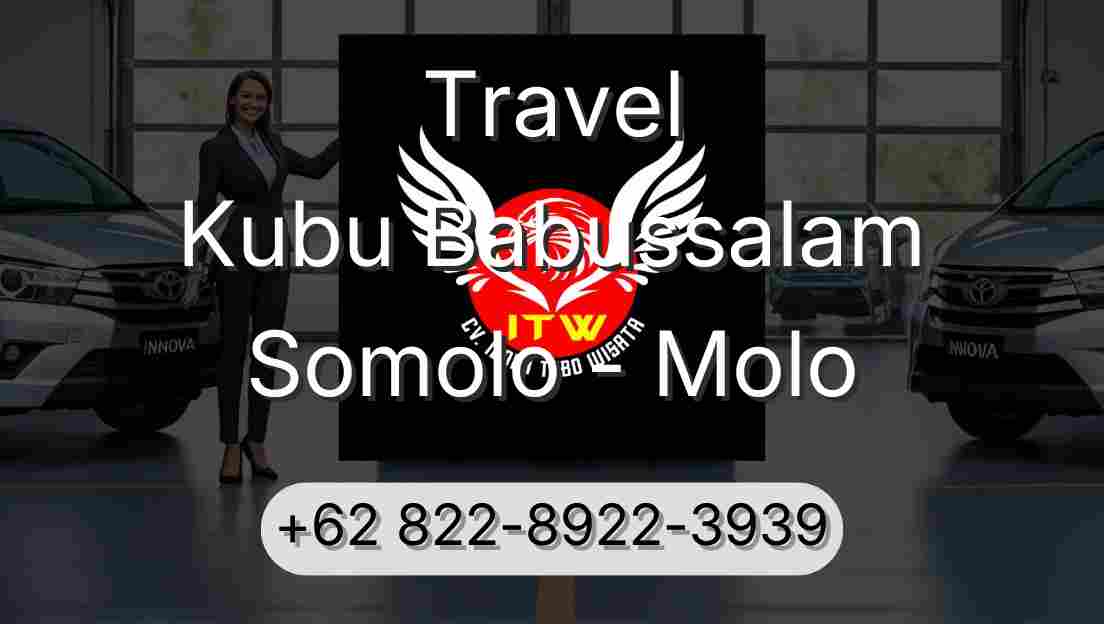 Travel Kubu Babussalam Somolo - Molo