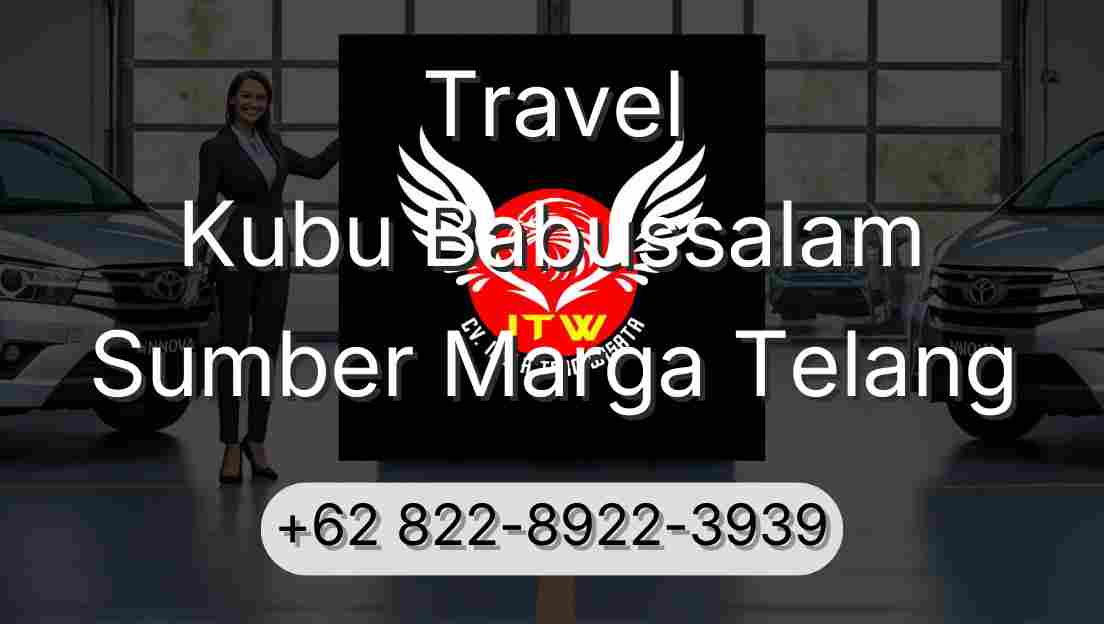 Travel Kubu Babussalam Sumber Marga Telang