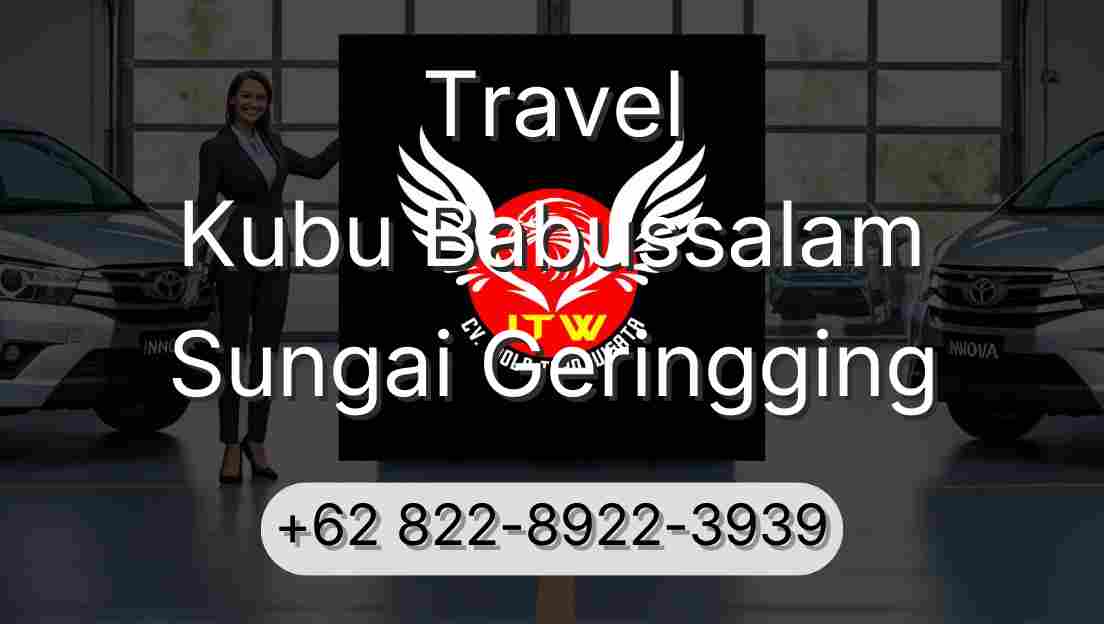 Travel Kubu Babussalam Sungai Geringging