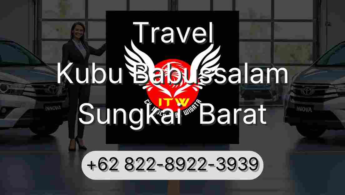 Travel Kubu Babussalam Sungkai  Barat