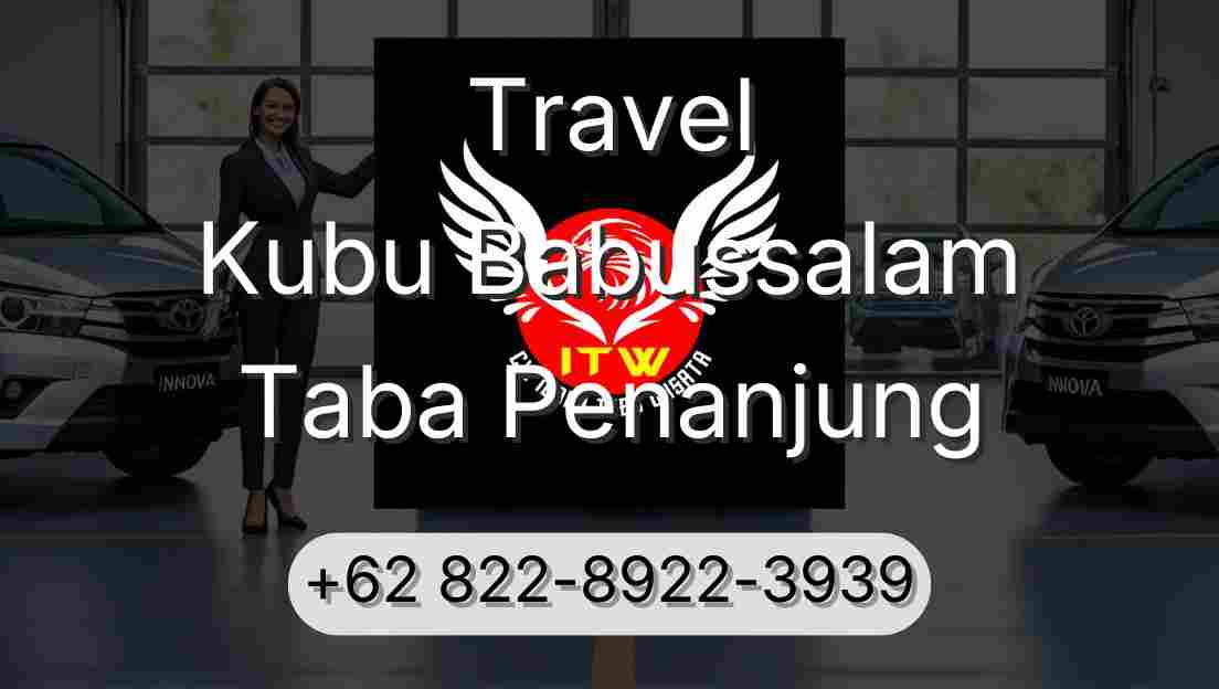 Travel Kubu Babussalam Taba Penanjung