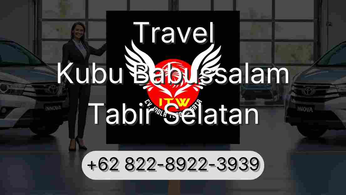Travel Kubu Babussalam Tabir Selatan