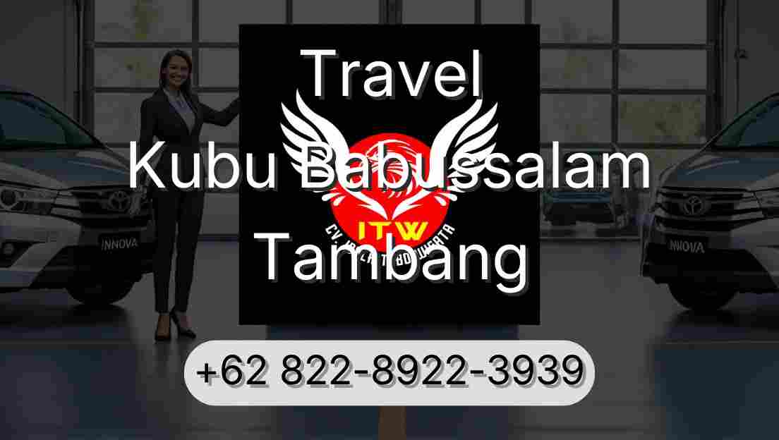 Travel Kubu Babussalam Tambang