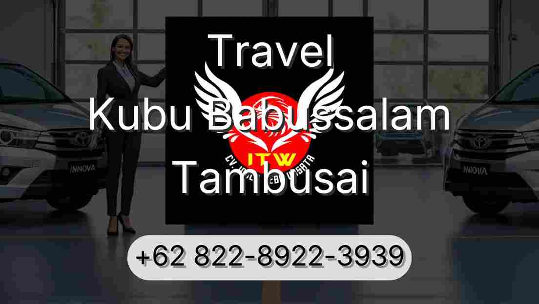 Travel Kubu Babussalam Tambusai