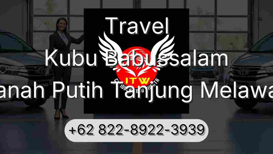 Travel Kubu Babussalam Tanah Putih Tanjung Melawan