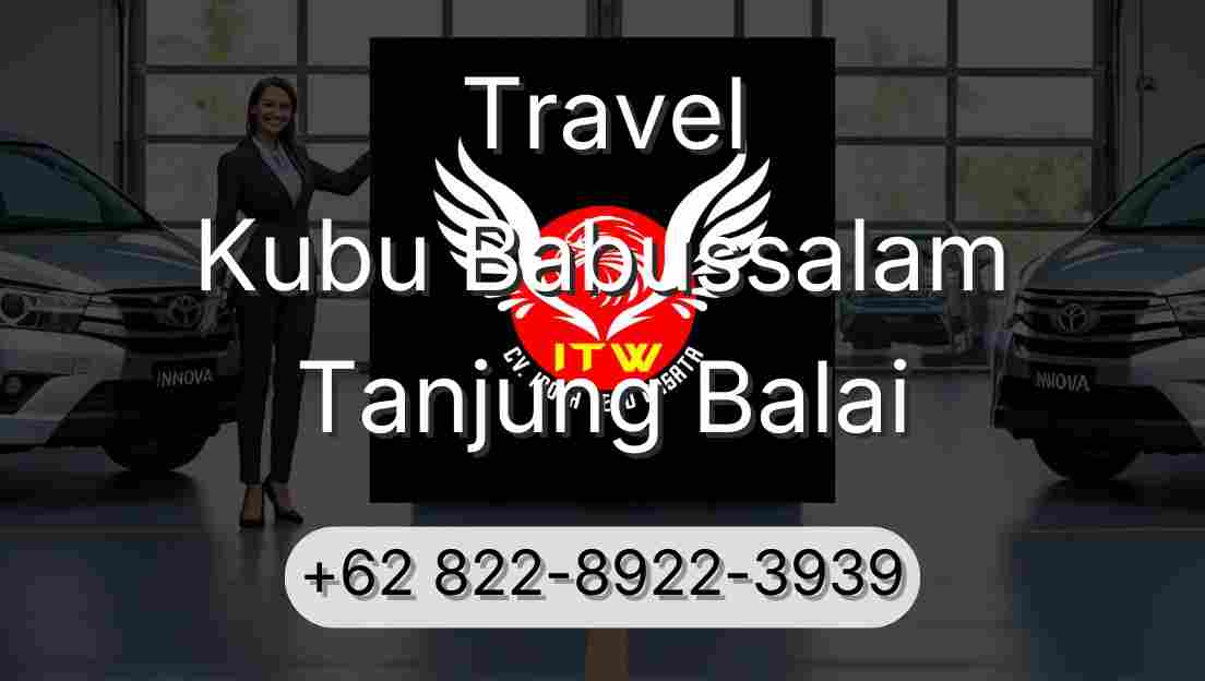 Travel Kubu Babussalam Tanjung Balai