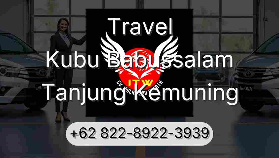 Travel Kubu Babussalam Tanjung Kemuning