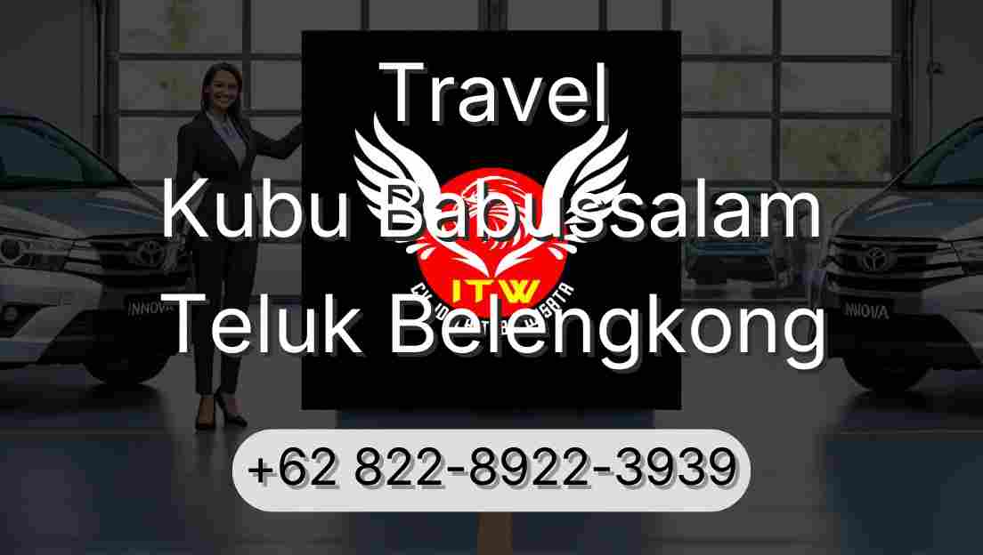 Travel Kubu Babussalam Teluk Belengkong