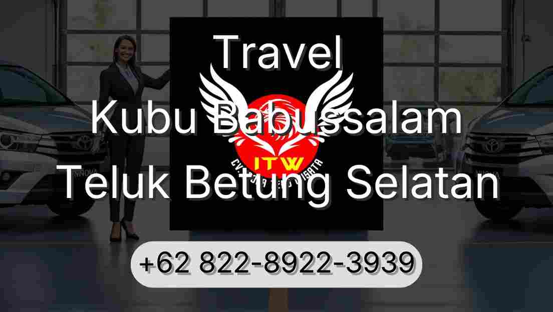 Travel Kubu Babussalam Teluk Betung Selatan