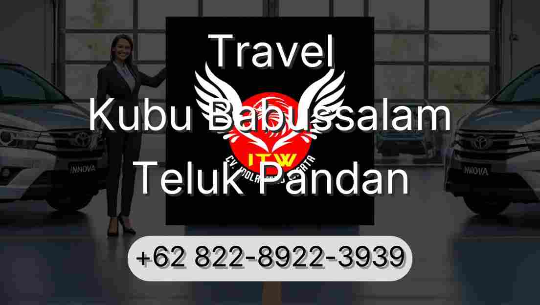 Travel Kubu Babussalam Teluk Pandan