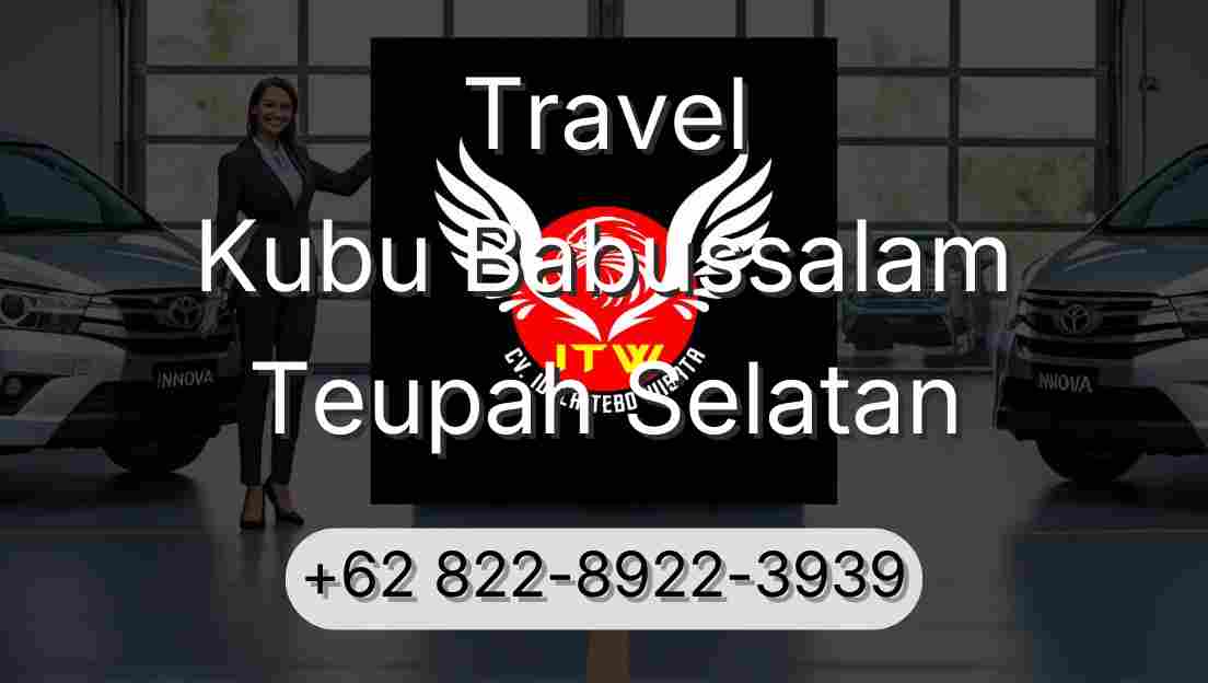 Travel Kubu Babussalam Teupah Selatan