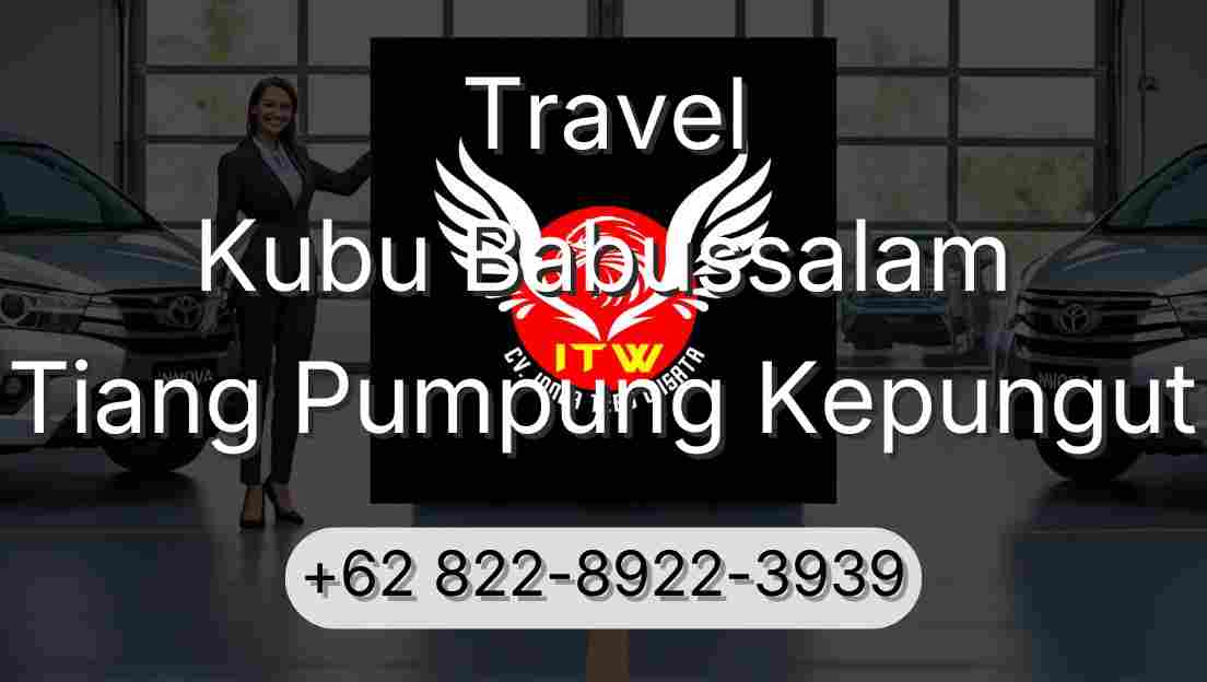 Travel Kubu Babussalam Tiang Pumpung Kepungut