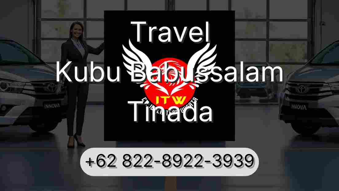 Travel Kubu Babussalam Tinada
