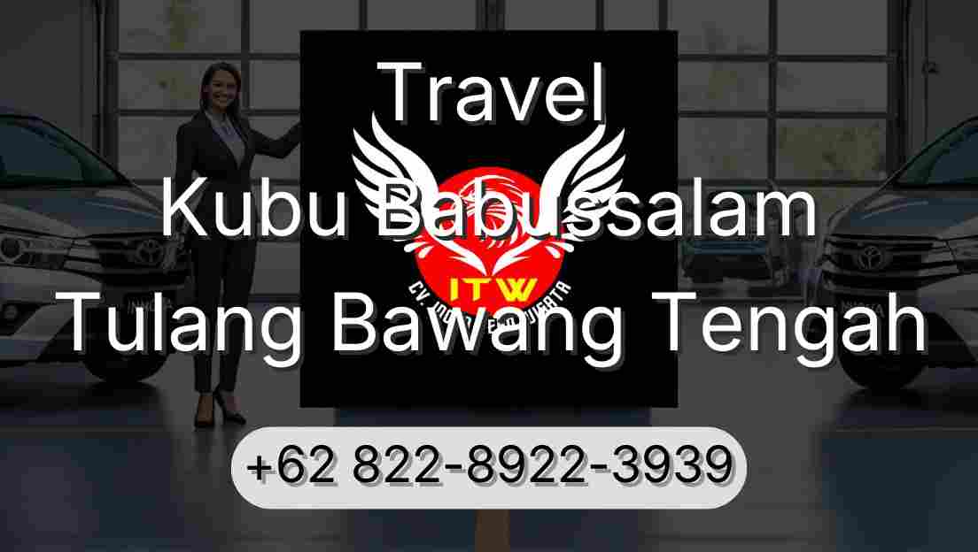 Travel Kubu Babussalam Tulang Bawang Tengah