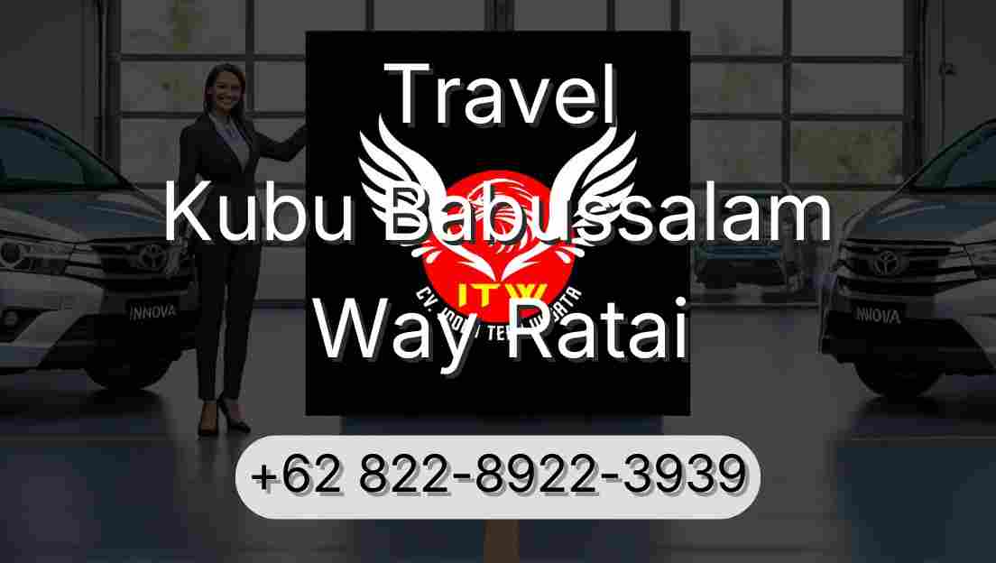 Travel Kubu Babussalam Way Ratai