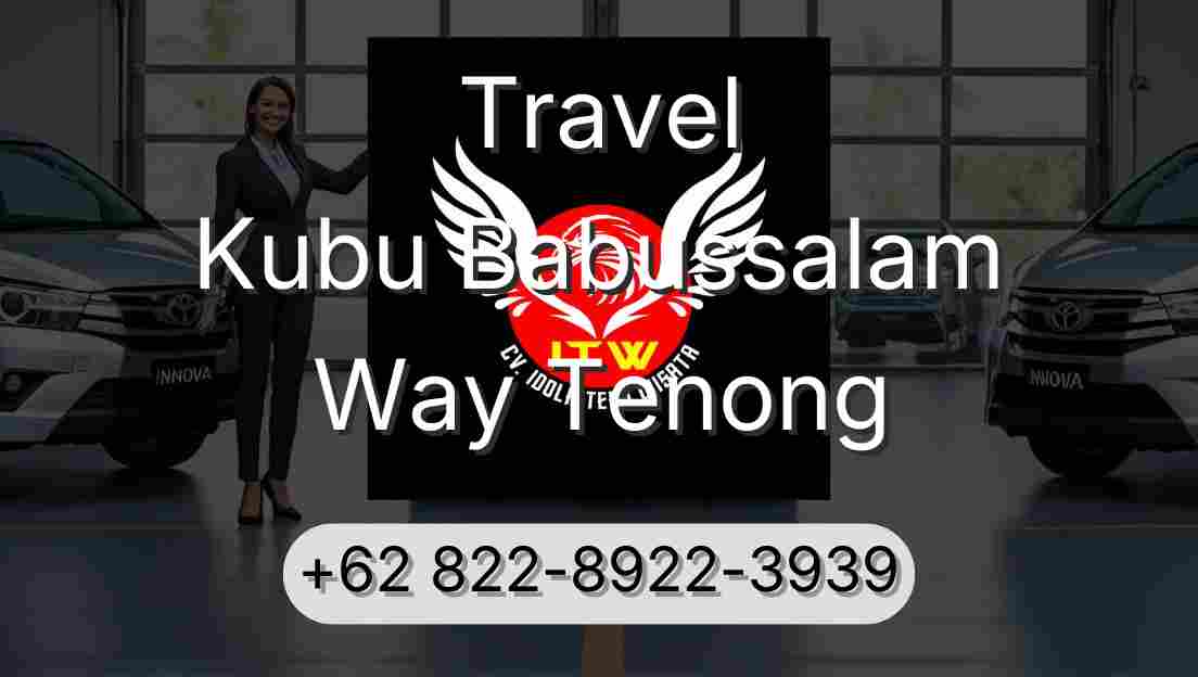 Travel Kubu Babussalam Way Tenong