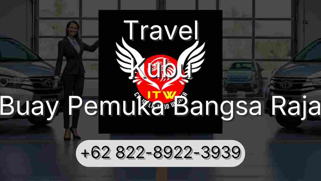 Travel Kubu Buay Pemuka Bangsa Raja