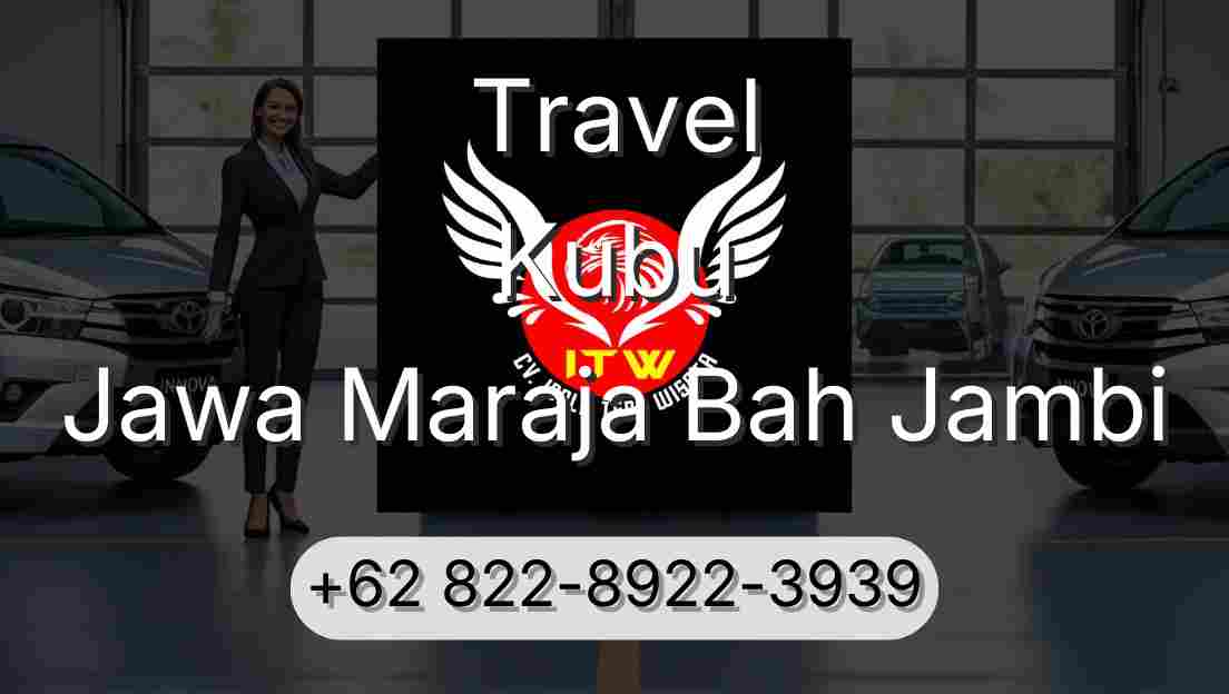 Travel Kubu Jawa Maraja Bah Jambi
