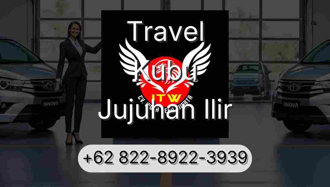 Travel Kubu Jujuhan Ilir