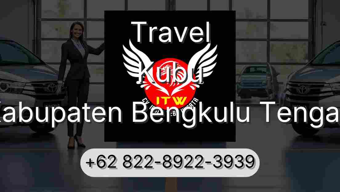 Travel Kubu Kabupaten Bengkulu Tengah