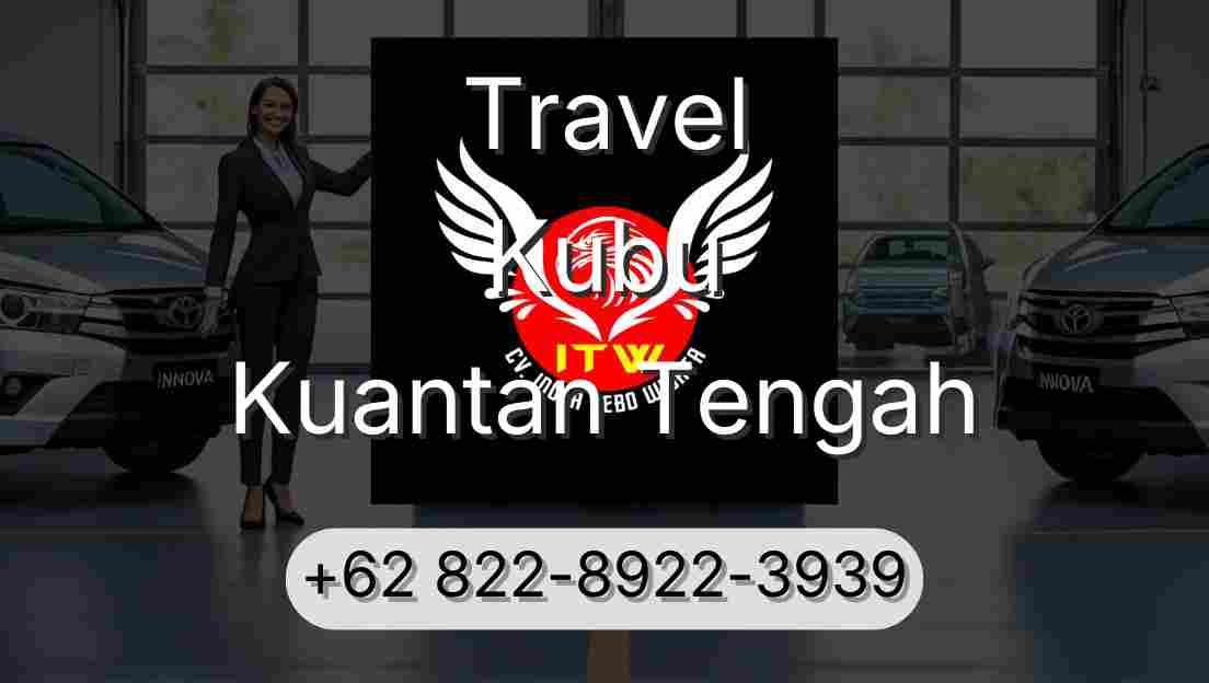 Travel Kubu Kuantan Tengah
