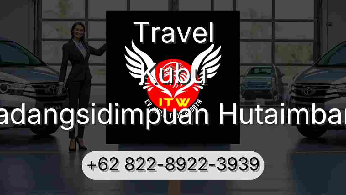 Travel Kubu Padangsidimpuan Hutaimbaru
