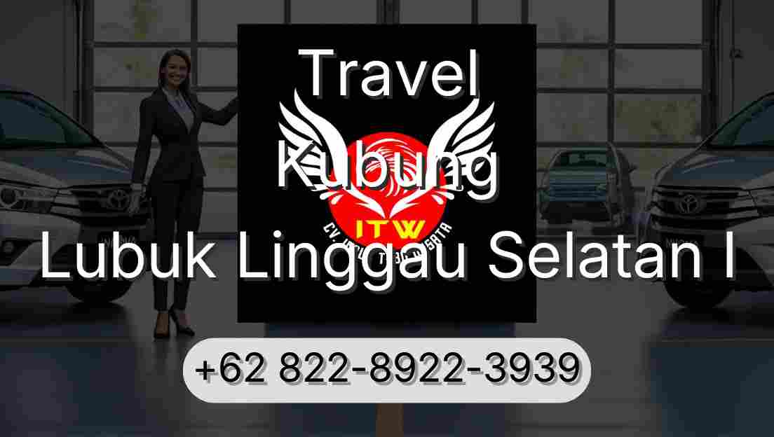 Travel Kubung Lubuk Linggau Selatan I