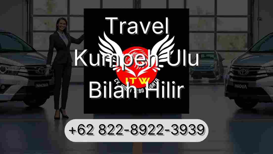 Travel Kumpeh Ulu Bilah Hilir