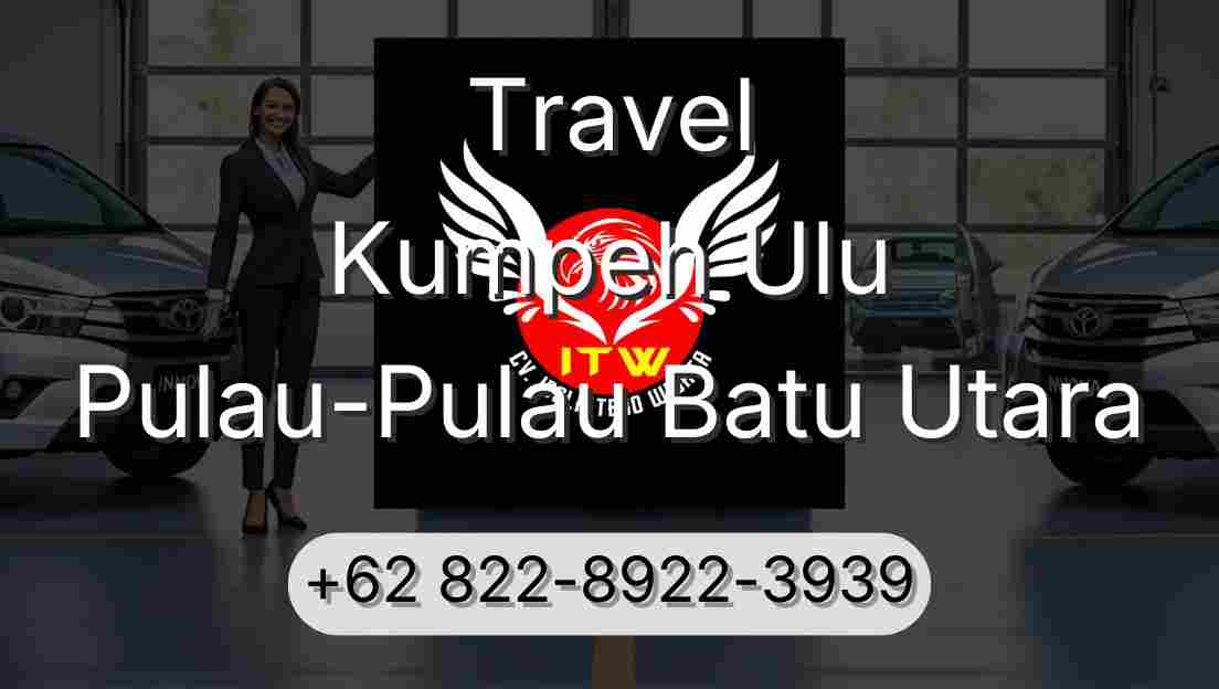 Travel Kumpeh Ulu Pulau-Pulau Batu Utara