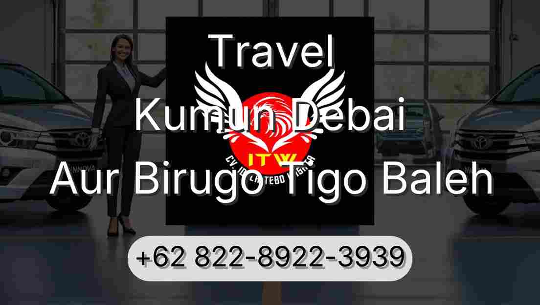 Travel Kumun Debai Aur Birugo Tigo Baleh