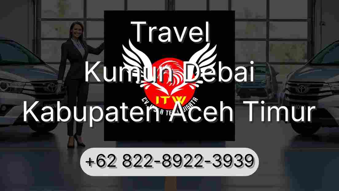 Travel Kumun Debai Kabupaten Aceh Timur