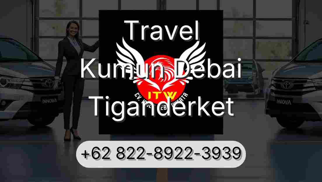 Travel Kumun Debai Tiganderket