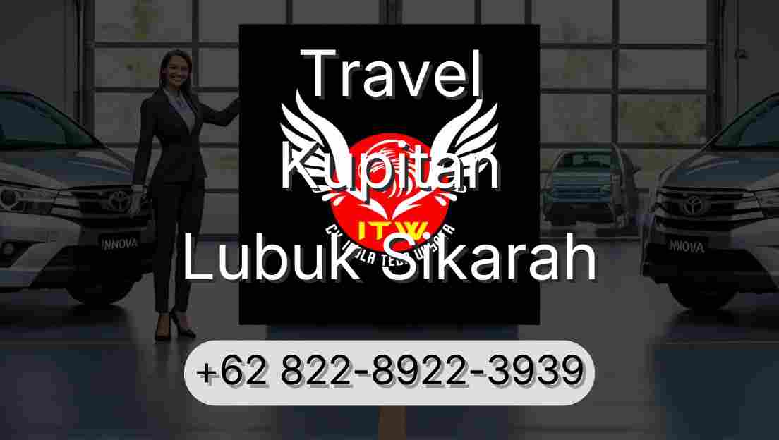 Travel Kupitan Lubuk Sikarah