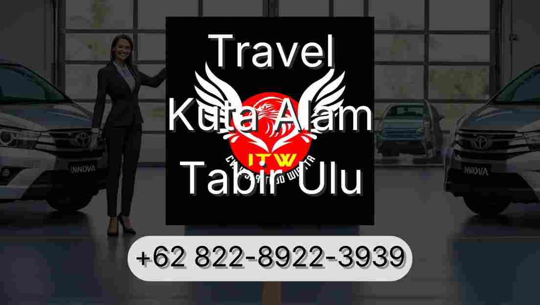Travel Kuta Alam Tabir Ulu