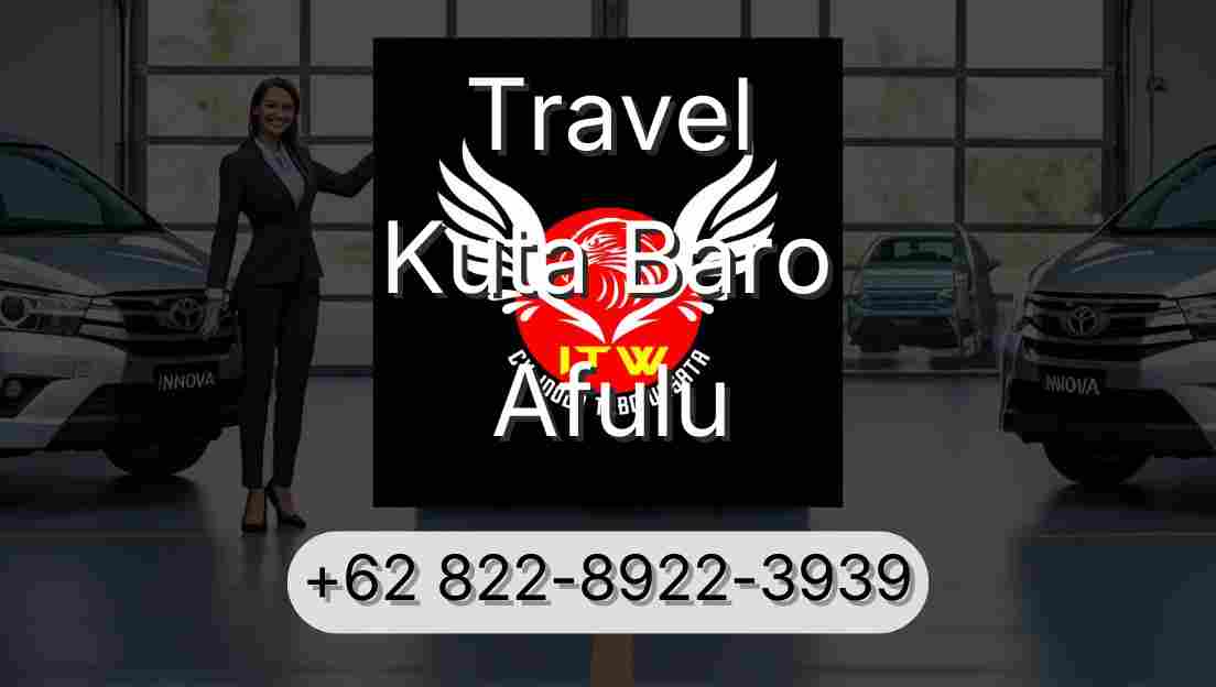 Travel Kuta Baro Afulu