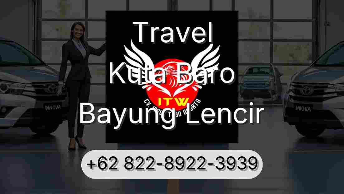 Travel Kuta Baro Bayung Lencir