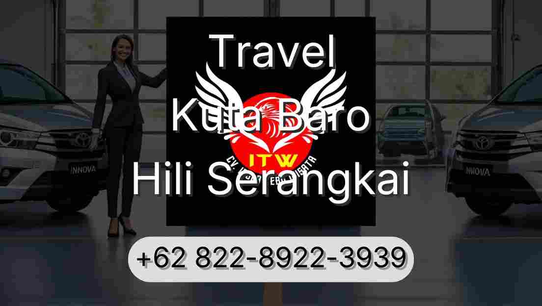 Travel Kuta Baro Hili Serangkai