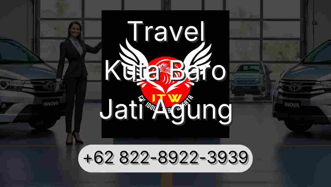 Travel Kuta Baro Jati Agung