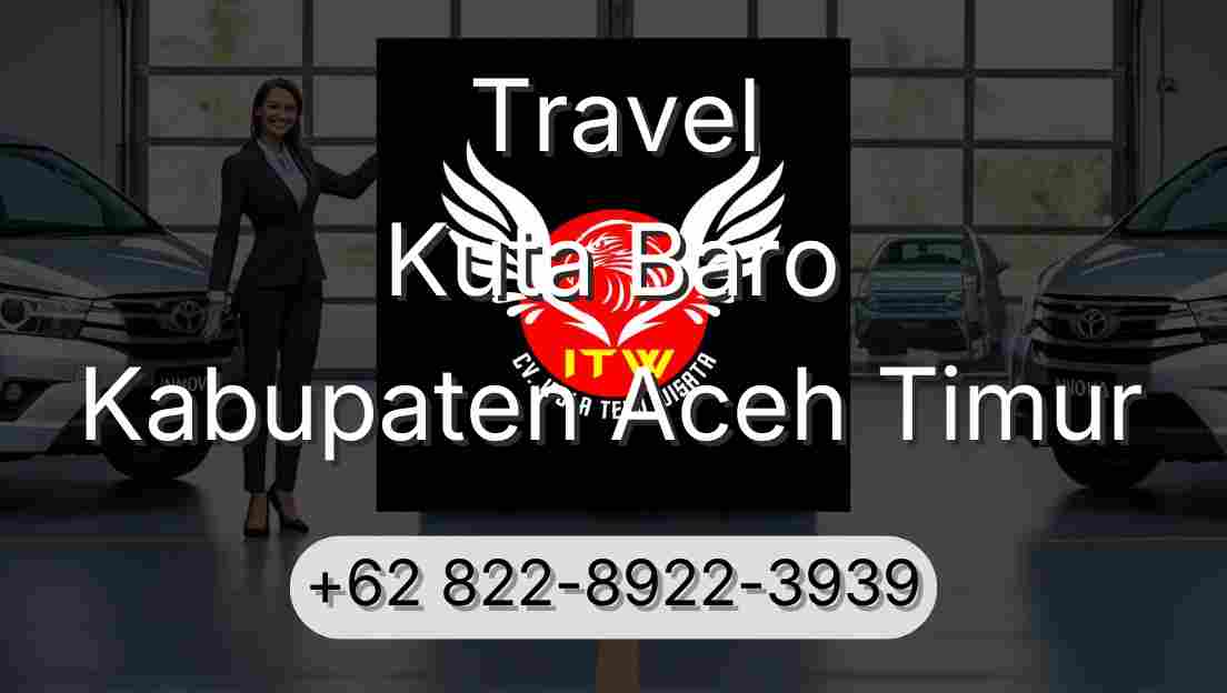 Travel Kuta Baro Kabupaten Aceh Timur