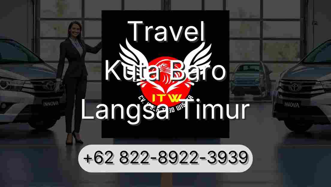 Travel Kuta Baro Langsa Timur