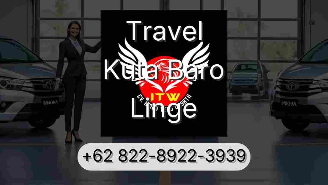 Travel Kuta Baro Linge